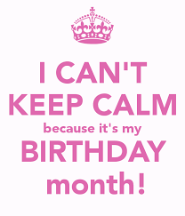 Check spelling or type a new query. Keep Calm Its My Birthday Month Free Image Download