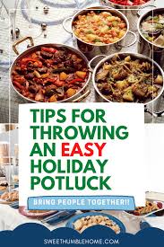 But a potluck is more than just a random assortment of main dishes, sides, and desserts. How To Host A Holiday Potluck Dinner Potluck Dinner Dinner Dinner Party Recipes
