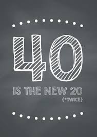 40th Birthday Quotes For Men 40 Year Old Birthday Quotes Funny 40th Birthday Cards 40th Birthday Funny 40th Birthday Quotes