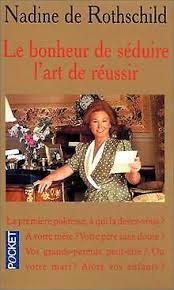 Découvrez 8 citations de nadine de rothschild parmi des milliers de citations, de pensées, et de répliques cultes. Nadine De Rothschild Le Bonheur De Seduire L Art De Reussir Eur 10 00 Picclick Fr