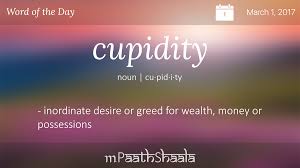 Definitions Synonyms Antonyms Of Cupidity Word Of The Day In 2020 Uncommon Words Unusual Words Word Of The Day
