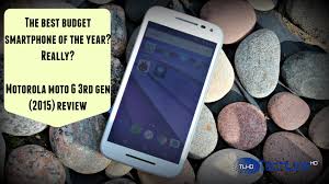 Motorola Moto G 3rd Gen 2015 Review ...