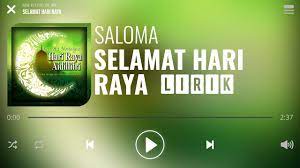 ( 1 ) selamat aidil fitri kepada saudara serta saudari setahun hanya sekali merayakan hari yang mulia ini. Saloma Selamat Hari Raya Lirik Youtube