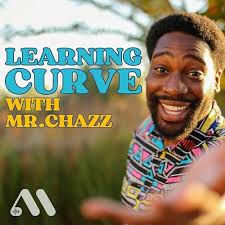 Learning Curve with Mr. Chazz : Mr. Chazz: Audible Books & Originals