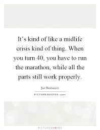 What are mid life crisis image quotes? Quotes About Midlife 63 Quotes