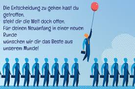 Lieber herr müller, ich hab' mir sagen lassen, sie haben eine tolle leistung gebracht. Das Beste Zum Abschied Kollegin Fur Die Entscheidung Eines Neuanfangs Spruche Zum Abschied Kollegen Wunsche Zum Abschied Spruche Abschied