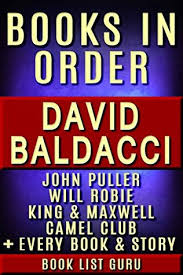 A sortable list in reading order and chronological order with publication date, genre, and rating. David Baldacci Books In Order John Puller Series Will Robie Series Amos Decker Series Camel Club King And Maxwell Vega Jane Shaw Freddy The French Novels Nonfiction By Book