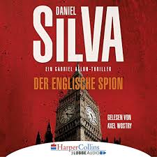 Daniel silva's spy novels acquired by universal. Amazon Com Der Englische Spion Gabriel Allon 15 Audible Audio Edition Daniel Silva Axel Wostry Harpercollins Bei Lubbe Audio Audible Audiobooks