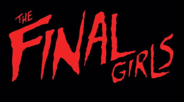 Review: The Final Girls (2015) | Faculty of Horror