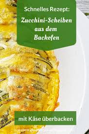 Schnelles Rezept Zucchini Scheiben Mit Kase Uberbacken Aus Dem Backofen Rezepte Lebensmittel Essen Einfache Gerichte