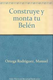 Libro Construye y monta tu Belén De Manuel Ortega Rodríguez