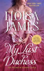 My Last Duchess (The Wildes of Lindow Castle, 0) by Eloisa James |  Goodreads