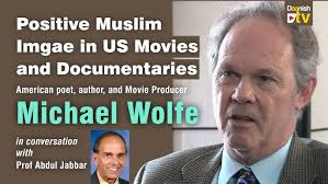 Michael Wolfe: Positive Muslim Image in US Movies and Documentaries