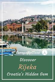 Cultural City Rijeka Croatia Rijeka Europe Travel Croatia Travel