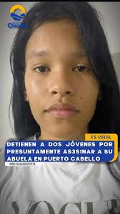 Por el homicidio de Olga Piña de Verhelst (82 años) quedaron detenidas dos  de sus nietas en Puerto Cabello, estado Carabobo, según informó el Cicpc.  Las presuntas responsables quedaron identificadas como Ambar