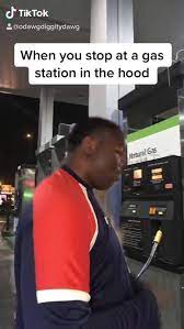 Maybe you would like to learn more about one of these? Tiktok Odawgdiggitydawg When You Stop At A Gas Station In The Hood