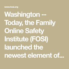 Washington Today The Family Online Safety Institute Fosi Launched The Newest Element Of Its Good Digital Parent Digital Parenting Online Safety Parenting