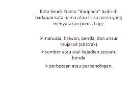 Saat aku sedang membuat diri sendiri bahagia, aku mengabaikan kebahagiaanmu, dan aku tersadar bahwa. Kesalahankesalahan Umum Penggunaan Bahasa Melayu Kata Sendi Nama