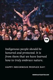 Start studying indigenous experience quotes. Indigenous People S Day Wishes Messages Minimalist Quotes