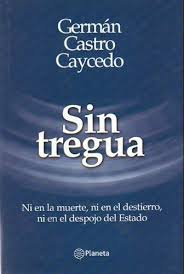 German castro caycedo recuerda sus encuentros con pablo escobar. Sin Tregua By German Castro Caycedo New Hardcover 2003 Save With Sam