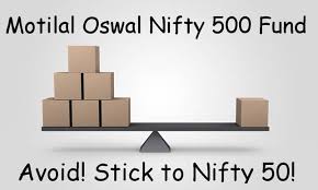 motilal oswal nifty 500 fund review avoid stick to nifty