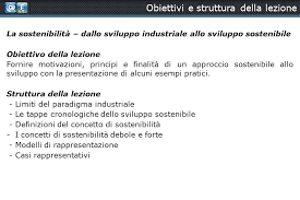Obiettivi E Struttura Della Lezione La Sostenibilita Dallo Sviluppo Industriale Allo Sviluppo Sostenibile Obiettivo Della Lezione Fornire Motivazioni Ppt Scaricare