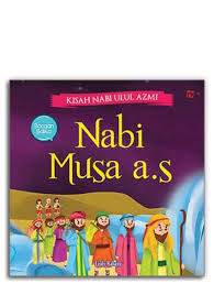 Dilahirkan ketika zaman pemerintahan raja fir'aun. Kisah Nabi Ulul Azmi Nabi Musa A S Ruang Kata