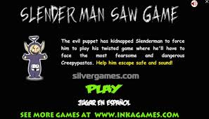 Los mejores juegos de pigsaw est�n gratis en juegos 10.com. Slenderman Saw Game Scary Slender Man Game Online