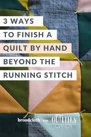 Check spelling or type a new query. 3 Ways To Finish A Quilt By Hand Quilters Candy