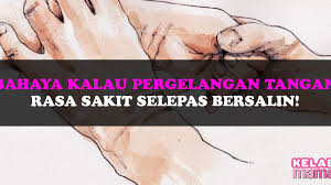Bahaya Kalau Pergelangan Tangan Rasa Sakit Selepas Bersalin November 2020 Kelabmama Malaysia