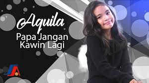 Bm a hingga sampai mati ku tetap milikmu. Aquila Papa Jangan Kawin Lagi Official Music Video Youtube