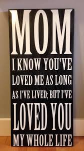 Mom Dad I Loved You My Whole Life Mothers Day Signs Mother S Day Diy Christmas Gifts For Mom