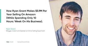 How Ryan Grant Makes $5.9M Per Year Selling On Amazon