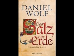 Das Salz Der Erde Historischer Roman Von Daniel Wolf Youtube Historischer Roman Daniel Wolf Romane