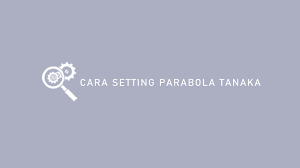 Klik kursor yang ada di bagian kanan pada remot anda. 5 Cara Setting Parabola Tanaka 2021 Tambah Saluran Satelit