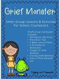 Grief Group Lesson Plans Activities Grief Monster School Counseling Lessons Group Lesson Grief