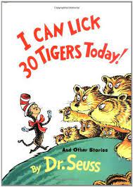 I Can Lick 30 Tigers Today And Other Stories Classic Seuss Dr Seuss Books Writing Picture Books Books