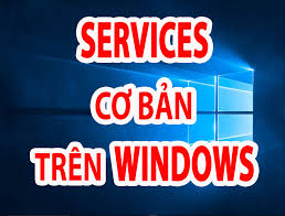 Services Windows La Gi Tac Dụng Của Cac Services Thong Dụng 1 Dịch Vụ Lắp đặt Camera Tại đăk Lăk May Tinh Bao động Chống Trộm