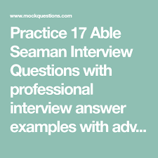 Practice 17 Able Seaman Interview Questions With Professional Interview Answer Examples W This Or That Questions Interview Questions Interview Answers Examples
