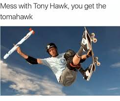 The text generator section features simple tools that let you create graphics with fonts of different styles as well as various text effects; Mess With Tony Hawk You Get The Tomahawk Tony Hawk Meme On Ballmemes Com