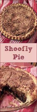 Pennsylvania Dutch Shoofly Pie De S Home Style Food Crafting Recipe Shoofly Pie Food Gourmet Recipes