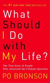 What Should I Do With My Life The True Story Of People Who