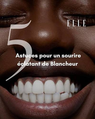 elletips Un sourire éclatant booste la confiance et illumine le visage. Si  vos dents ont perdu un peu de leur éclat, pas de panique ! Nous avons  rassemblé des astuces simples et