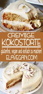 Cremige Kokotorte Kokostorte Vegane Desserts Vegane Kuchenrezepte