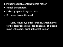 Sebuah kalimat aktif yang lengkap dengan objek namun tidak memiliki keterangan/pelengkap. Kalimat Pengertian Kalimat Kalimat Adalah Susunan Katakata Yang
