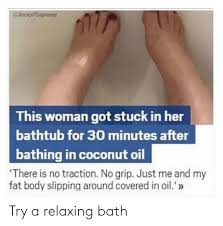 Replacing a tub drain bathtub drain removal and replacement. This Woman Got Stuck In Her Bathtub For 30 Minutes After Bathing In Coconut Oil There Is No Traction No Grip Just Me And My Fat Body Slipping Around Covered In Oil