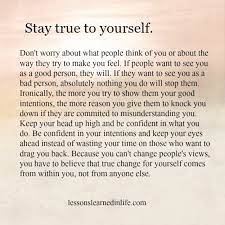  Lessons Learned In Life Stay True To Yourself Be Yourself Quotes Lessons Learned In Life Words