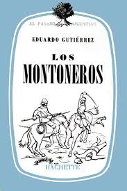 Descargar] Los Montoneros - Eduardo Gutiérrez en PDF — Libros Geniales