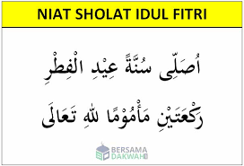 Niat Sholat Idul Fitri Bacaan Tata Cara Mandi Dan Sunnah Lainnya