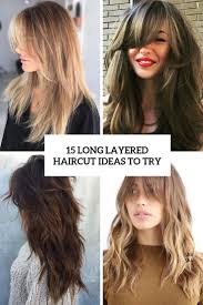 50 gorgeous layered hairstyles for longer hair. 15 Long Layered Haircut Ideas To Try Styleoholic